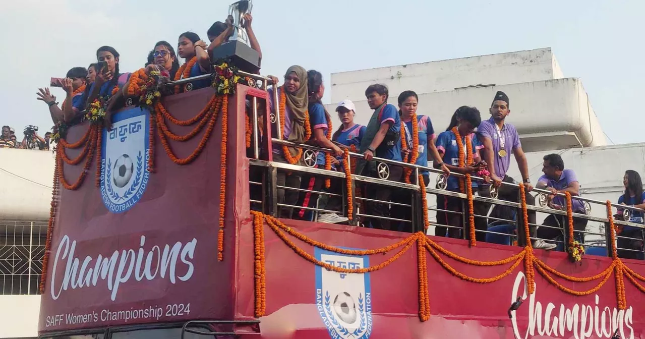 SAFF Women’s Champions get hero’s welcome in Dhaka