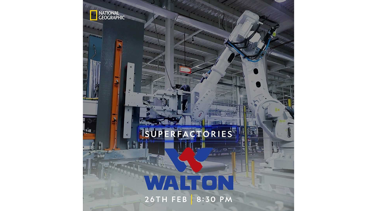 Nat Geo's 'Super Factories' features Walton factory